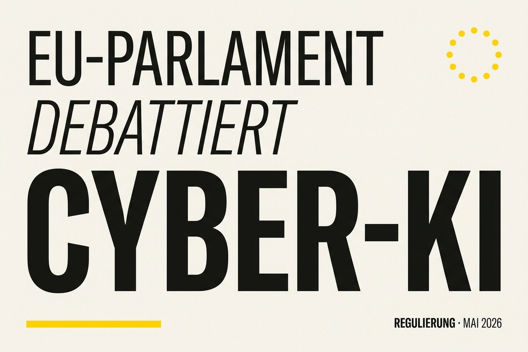 EU-Parlament debattiert KI-Cyber-Modelle: Was GPT-5.5-Cyber und Anthropic Mythos für den Mittelstand bedeuten